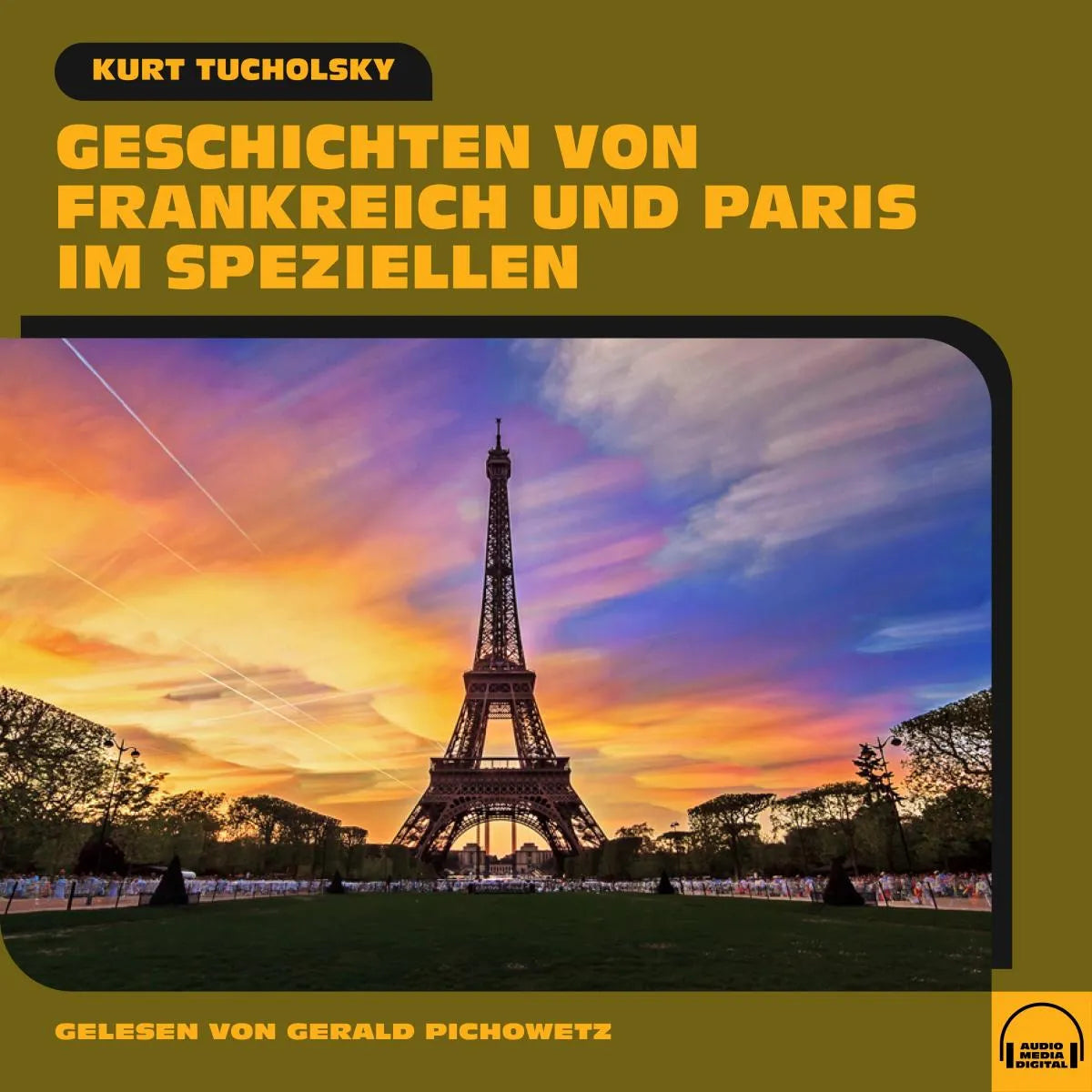 Cover: Geschichten von Frankreich und Paris im Speziellen (Hörbuch Download) von Kurt Tucholsky