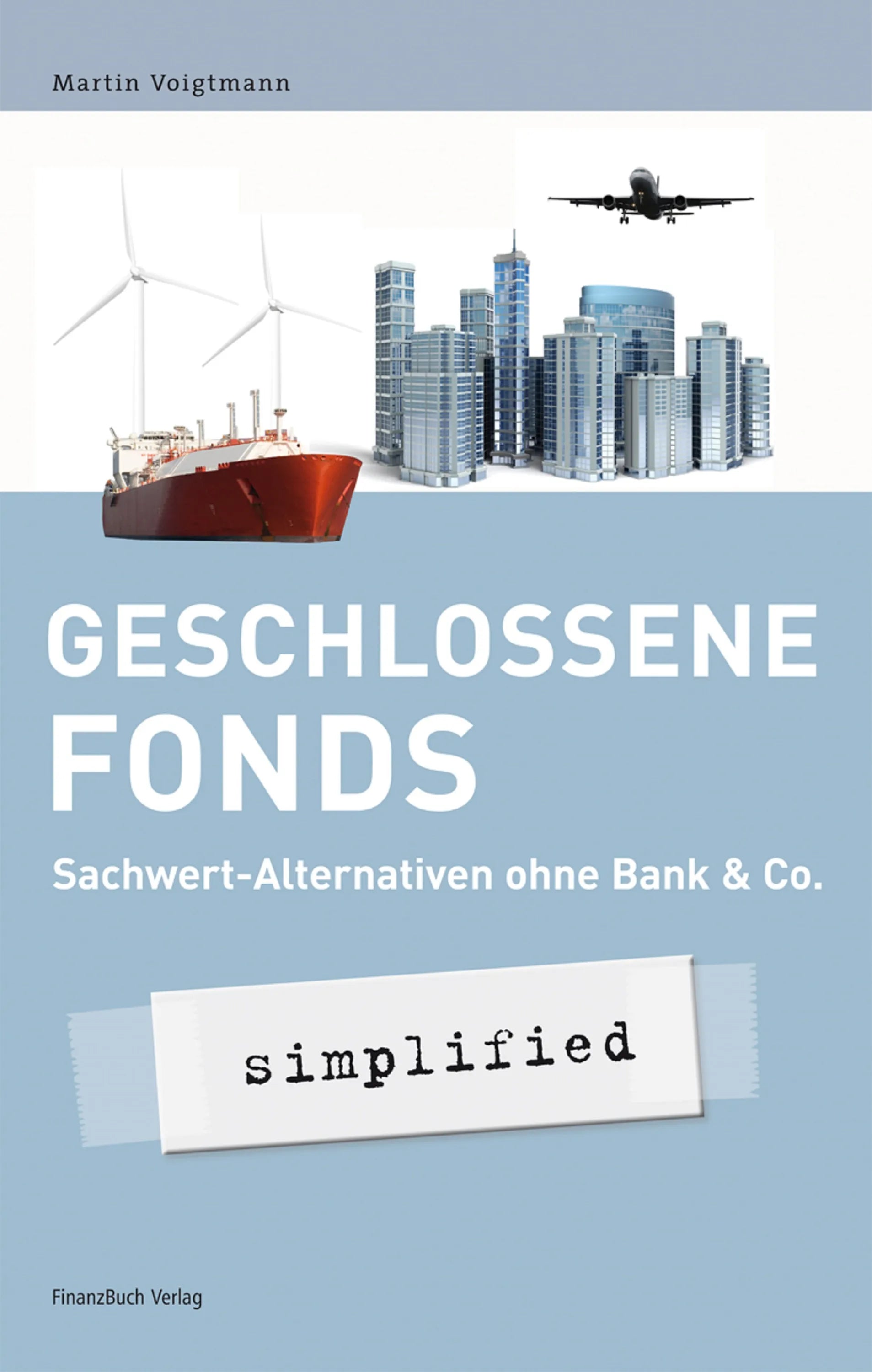 Buchcover von 'Geschlossene Fonds - simplified' - Gebundene Ausgabe von Martin Voigtmann