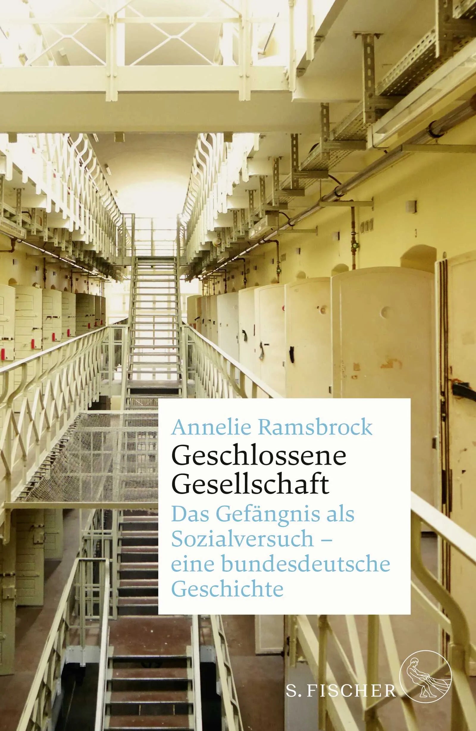 Buchcover von 'Geschlossene Gesellschaft. Das Gefängnis als Sozialversuch – eine bundesdeutsche Geschichte' - Taschenbuch von Annelie Ramsbrock