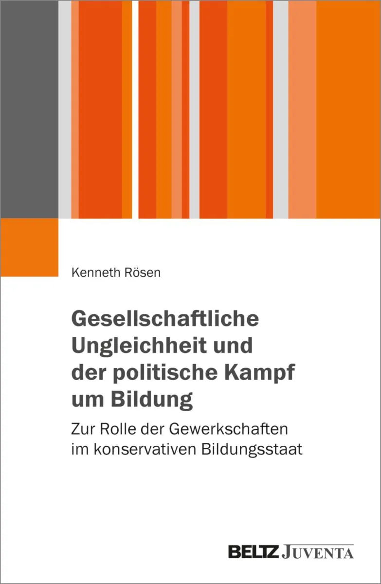 Cover: Gesellschaftliche Ungleichheit und der politische Kampf um Bildung (E-Book) von Kenneth Rösen