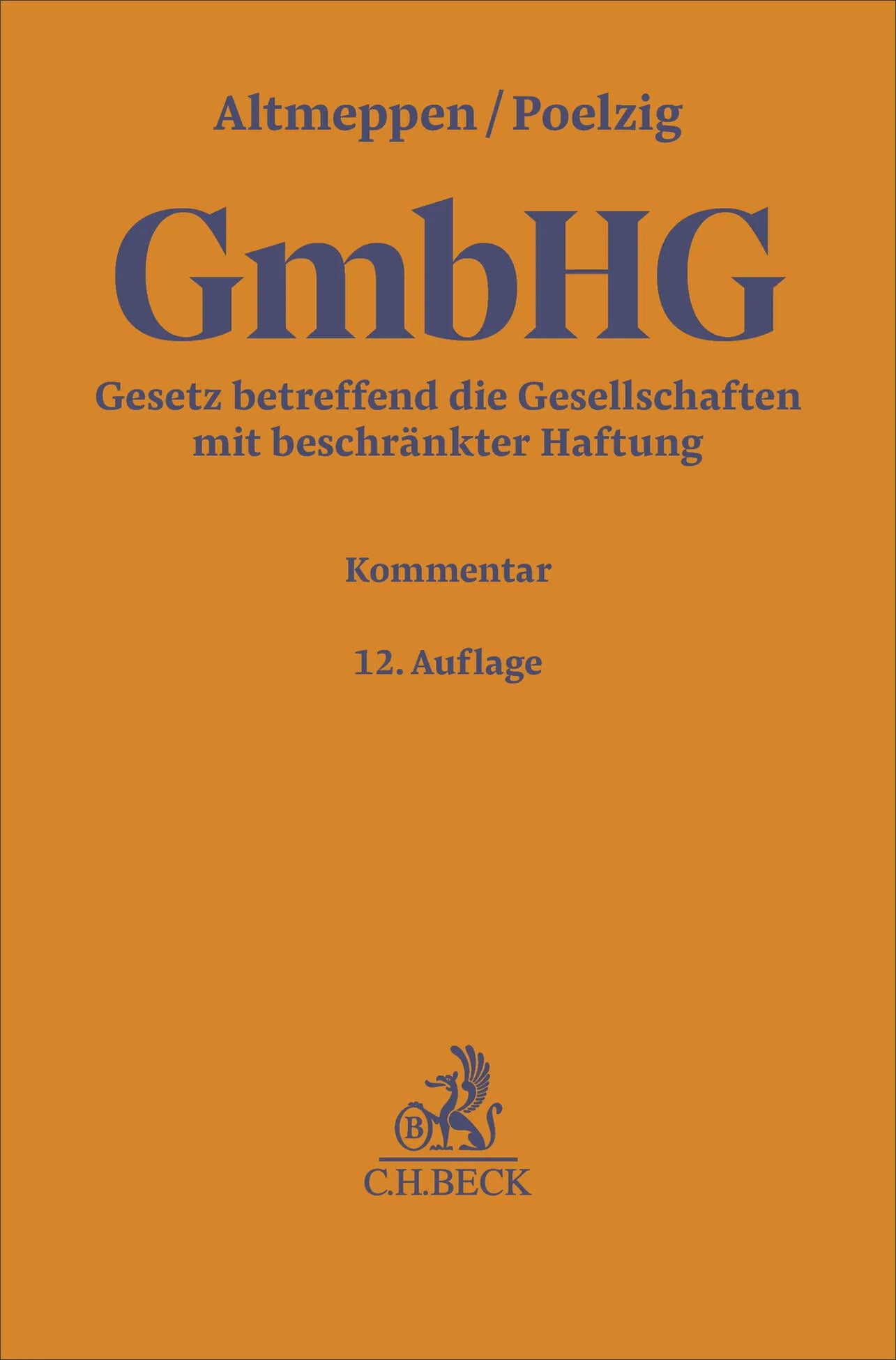 Cover: Gesetz betreffend die Gesellschaften mit beschränkter Haftung. GmbHG (Hardcover) von Holger Altmeppen
