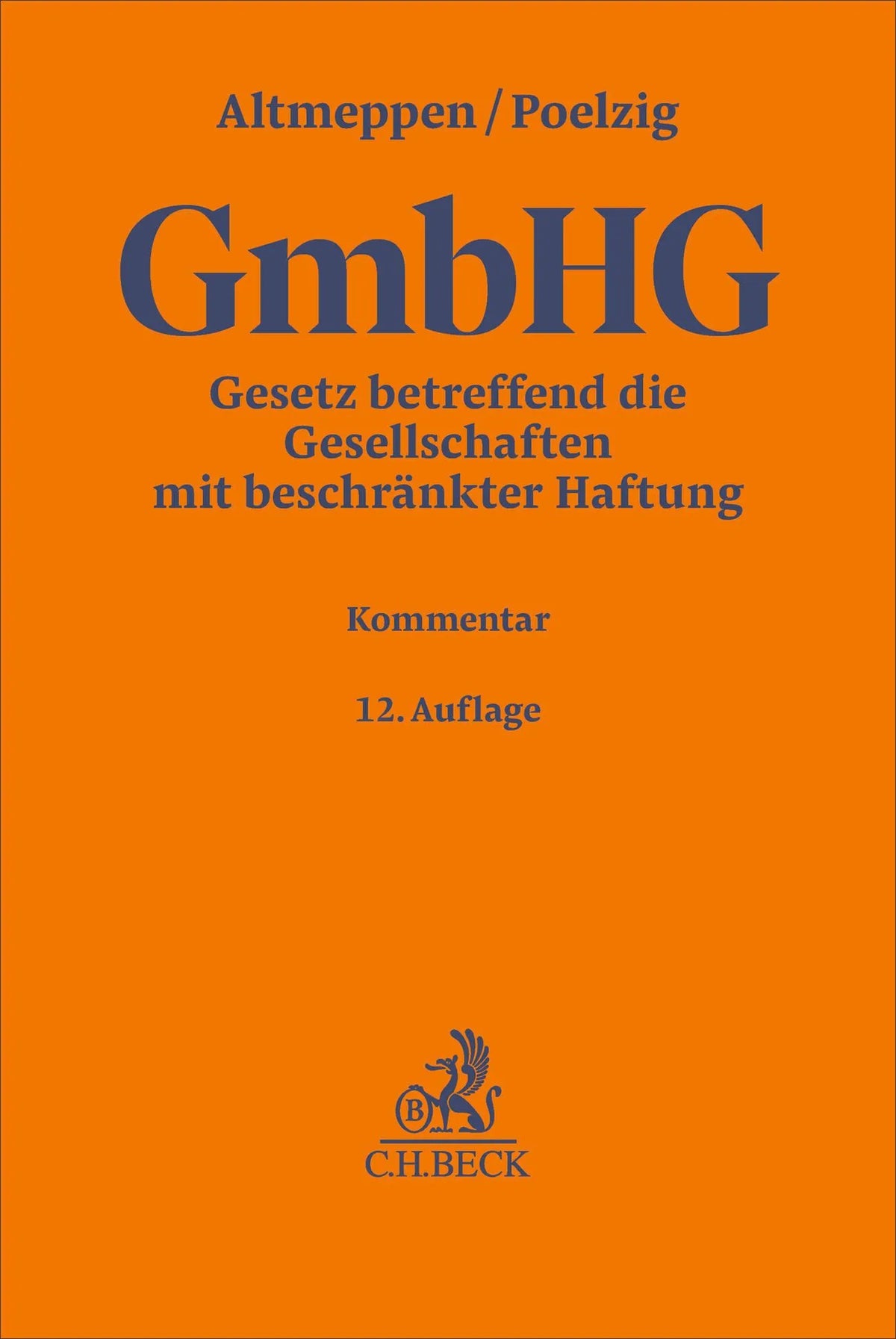 Cover: Gesetz betreffend die Gesellschaften mit beschränkter Haftung. GmbHG (Hardcover) von Holger Altmeppen