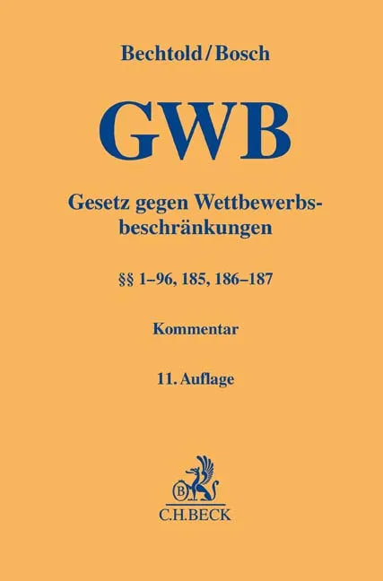 Cover: Gesetz gegen Wettbewerbsbeschränkungen. GWB (Hardcover) von Rainer Bechtold