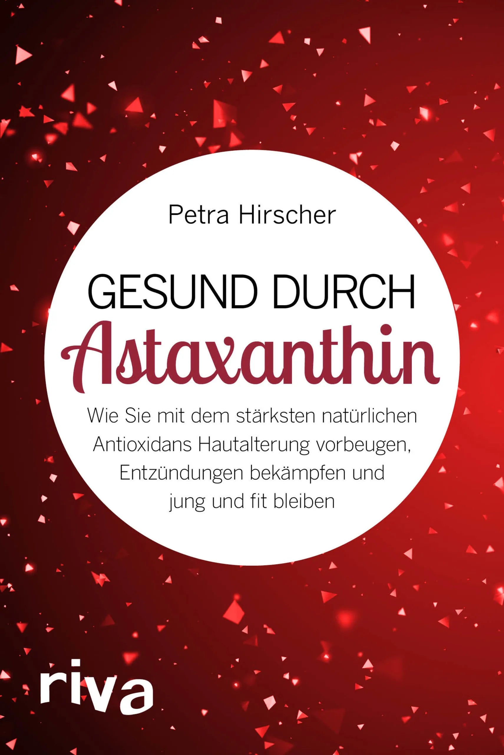 Buchcover von 'Gesund durch Astaxanthin' - Taschenbuch von Petra Hirscher