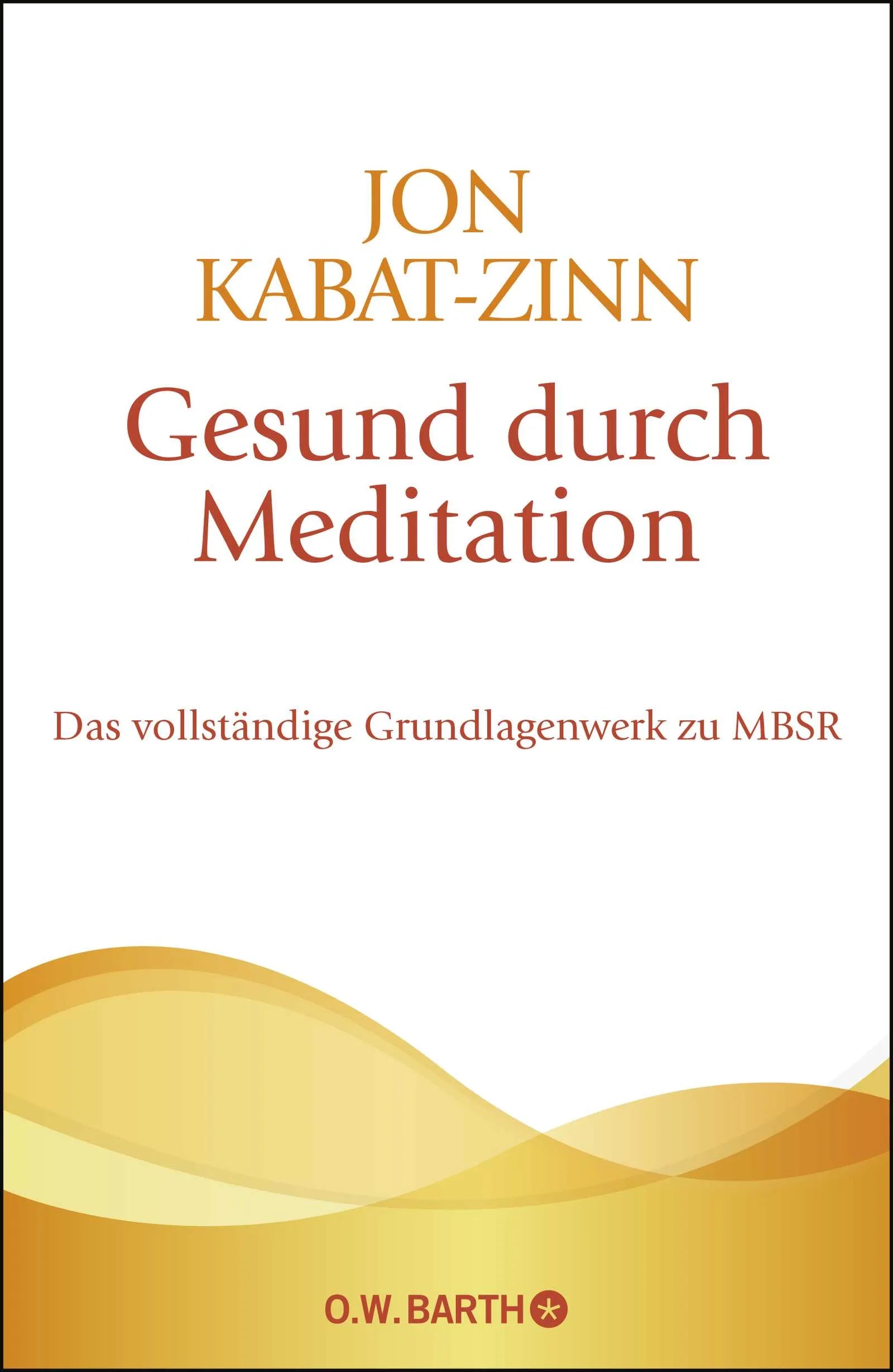 Buchcover von 'Gesund durch Meditation' - Gebundene Ausgabe von Jon Kabat-Zinn