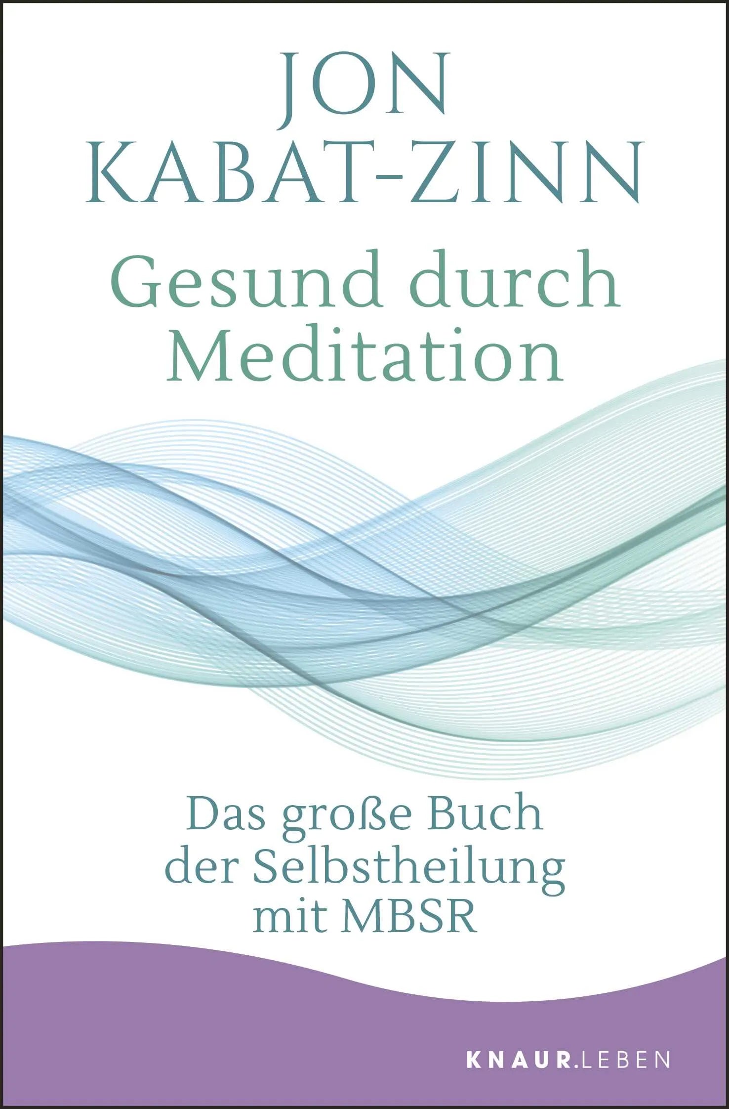 Buchcover von 'Gesund durch Meditation' - Taschenbuch von Jon Kabat-Zinn