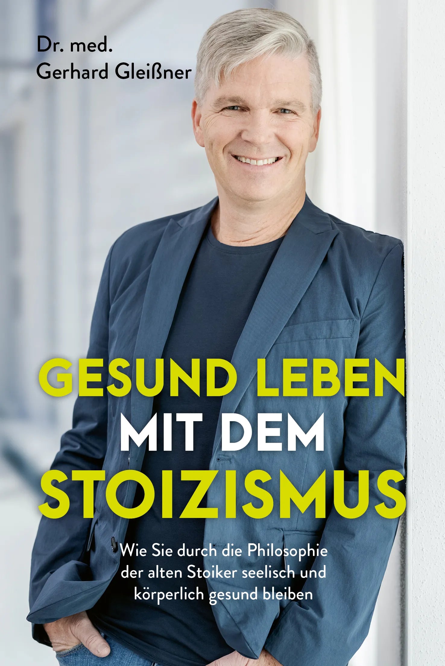 Buchcover von 'Gesund leben mit dem Stoizismus' - Gebundene Ausgabe von Gerhard Gleißner