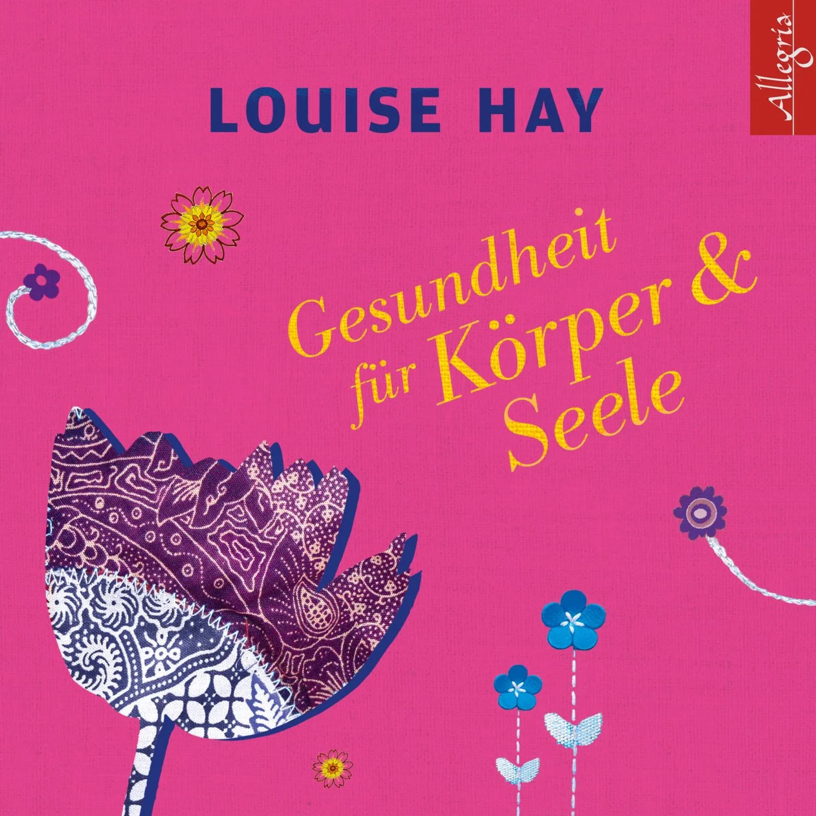 Buchcover von 'Gesundheit für Körper und Seele' - Hörbuch (CD) von Louise Hay