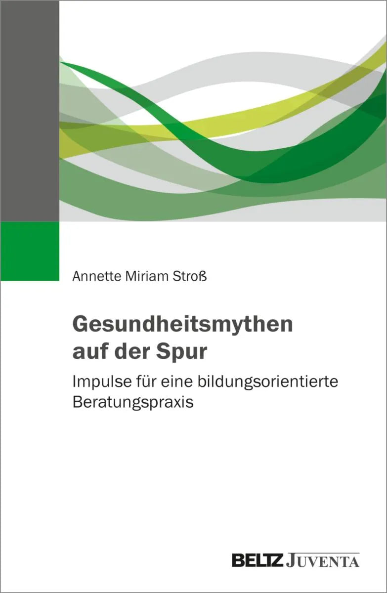 Cover: Gesundheitsmythen auf der Spur (E-Book) von Annette Miriam Stroß