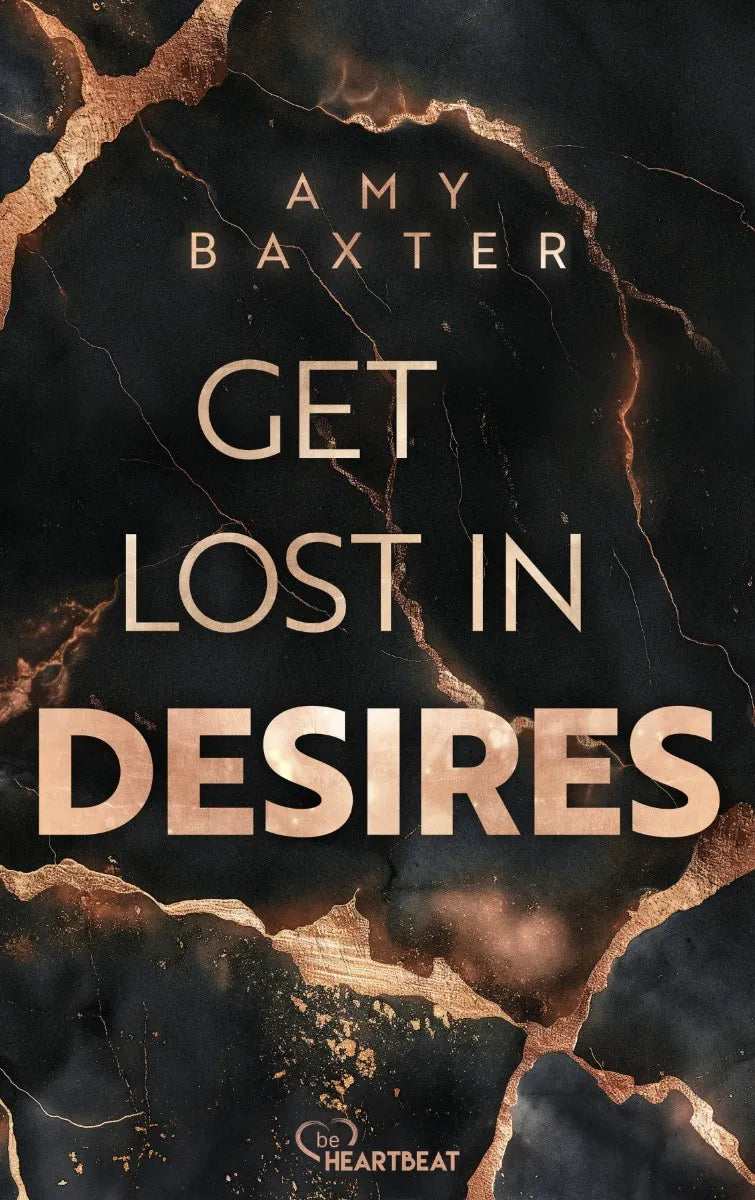 Cover: Get lost in Desires (E-Book) von Amy Baxter