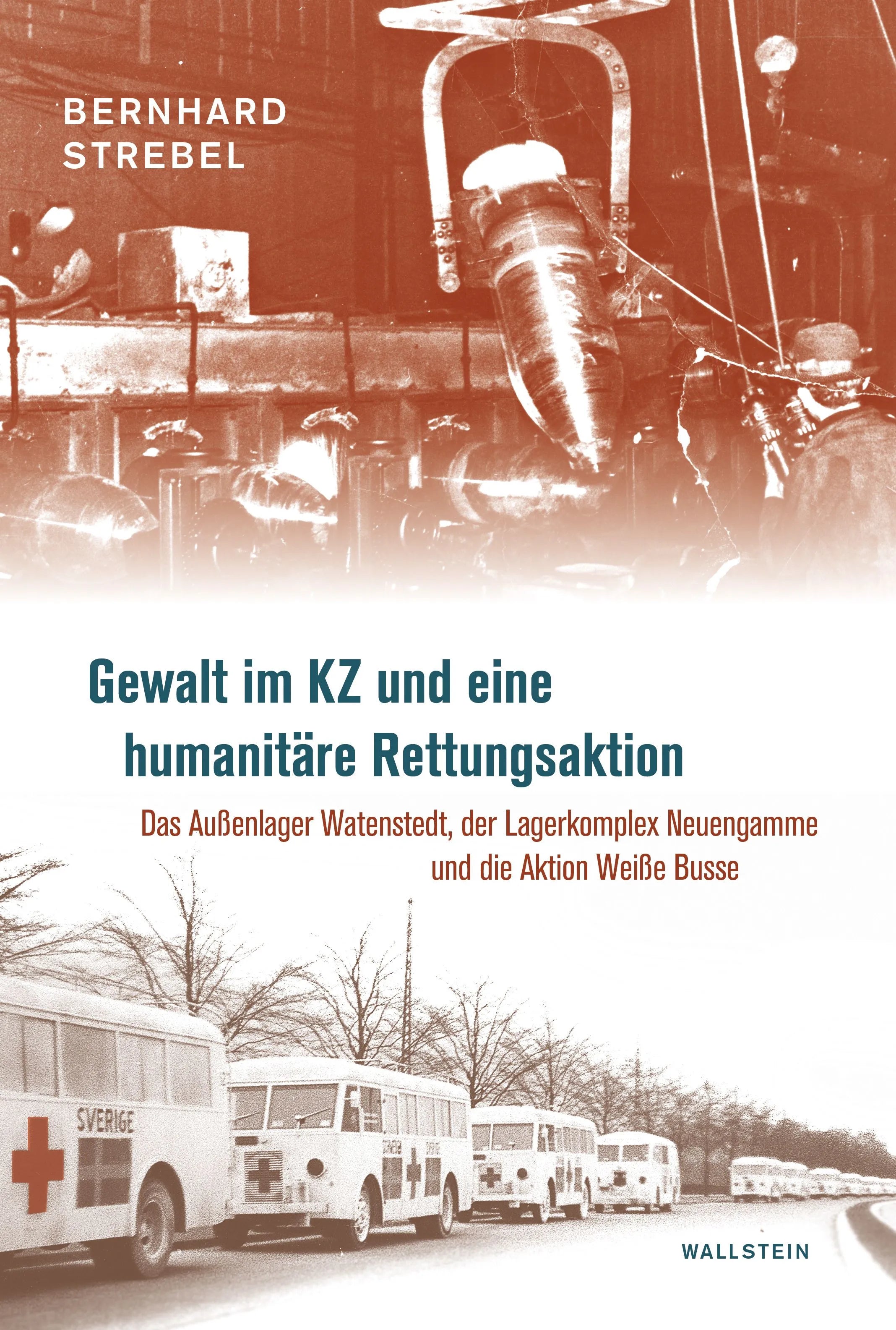 Cover: Gewalt im KZ und eine humanitäre Rettungsaktion (E-Book) von Bernhard Strebel
