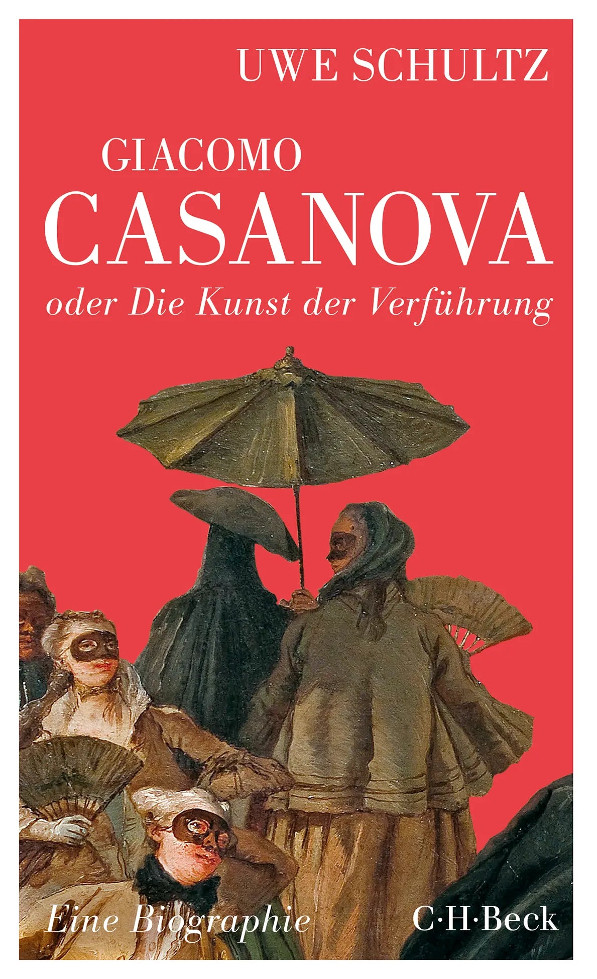 Buchcover von 'Giacomo Casanova oder Die Kunst der Verführung' - Taschenbuch von Uwe Schultz