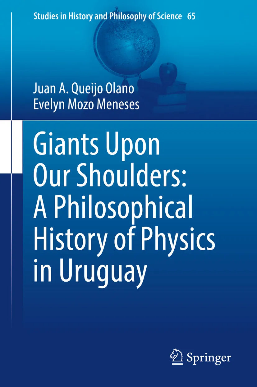 Cover: Giants Upon Our Shoulders: A Philosophical History of Physics in Uruguay (E-Book) von Juan A. Queijo Olano
