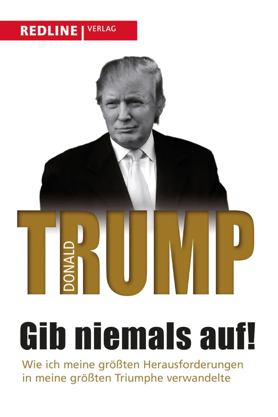 Buchcover von 'Gib niemals auf!' - Taschenbuch von Donald Trump