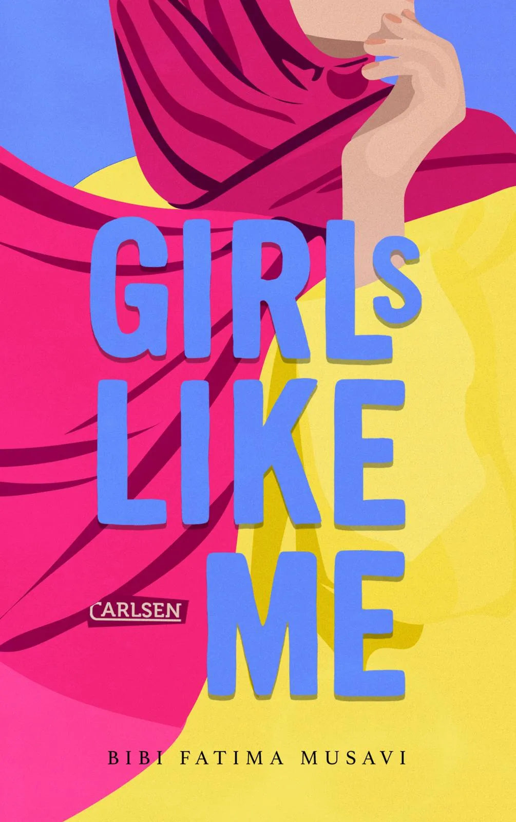 Buchcover von 'Girls like me' - Gebundene Ausgabe von Bibi Fatima Musavi