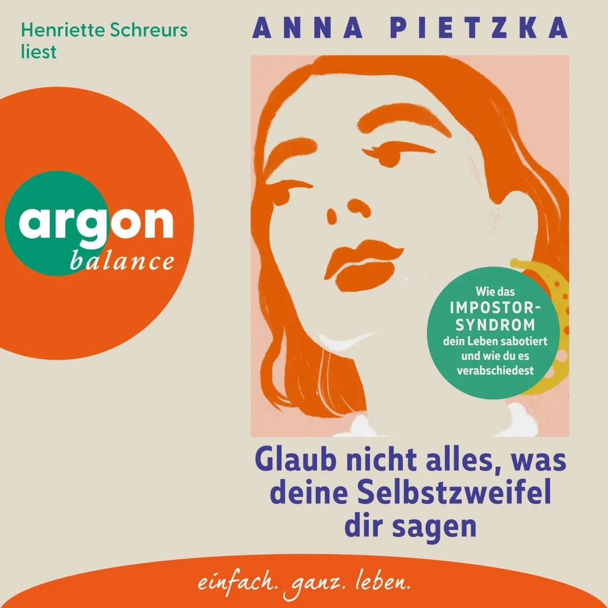 Cover: Glaub nicht alles, was deine Selbstzweifel dir sagen (Hörbuch Download) von Anna Pietzka