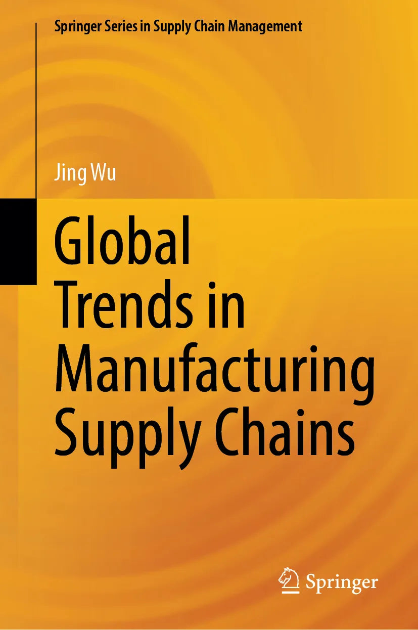 Cover: Global Trends in Manufacturing Supply Chains (E-Book) von Jing Wu