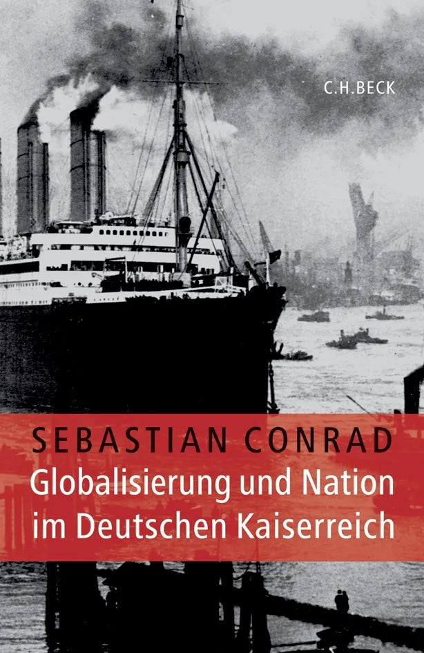 Cover: Globalisierung und Nation im Deutschen Kaiserreich (Taschenbuch) von Sebastian Conrad