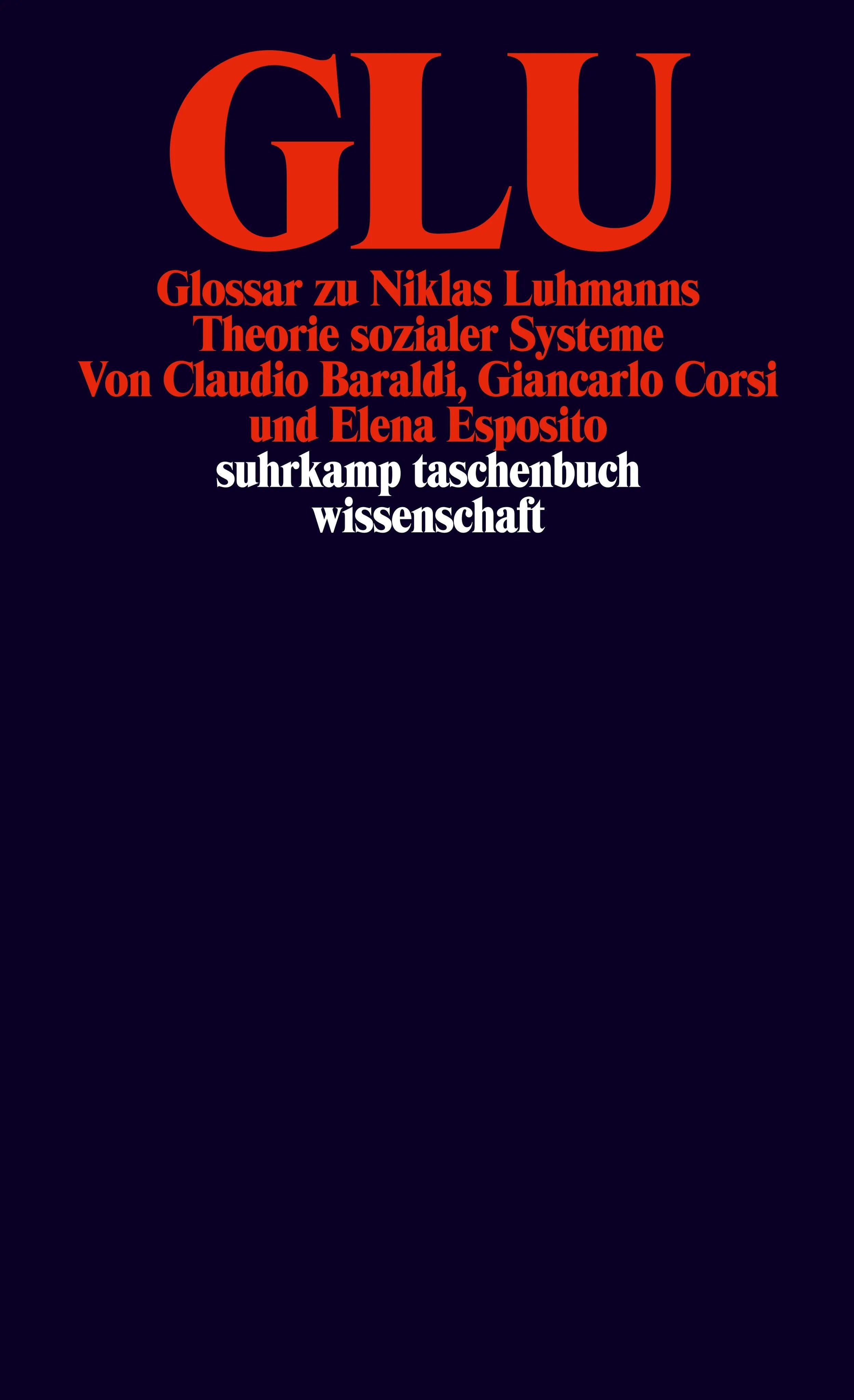 Buchcover von 'GLU. Glossar zu Niklas Luhmanns Theorie sozialer Systeme' - Taschenbuch von Claudio Baraldi