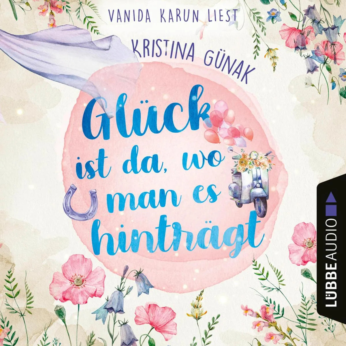 Cover: Glück ist da, wo man es hinträgt (Hörbuch Download) von Kristina Günak