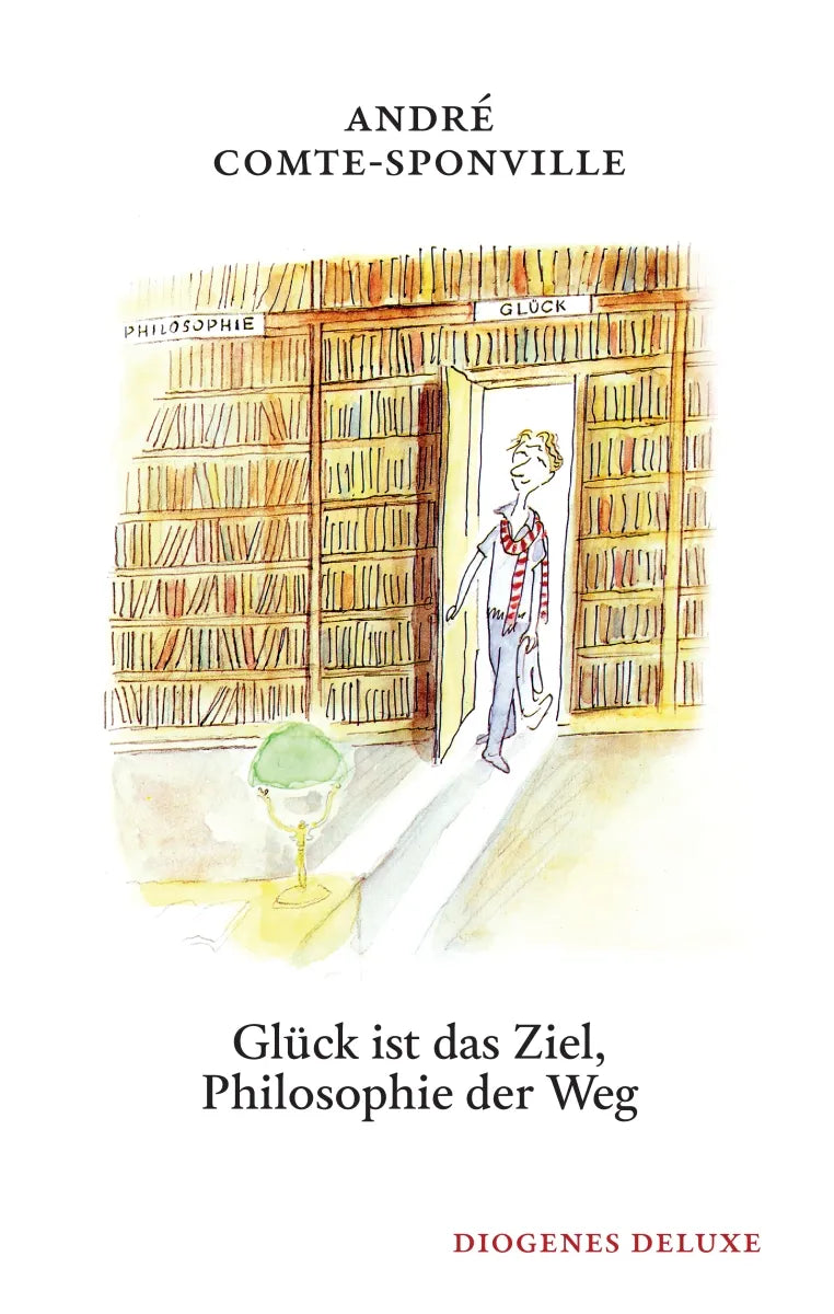 Buchcover von 'Glück ist das Ziel, Philosophie der Weg' - Gebundene Ausgabe von André Comte-Sponville