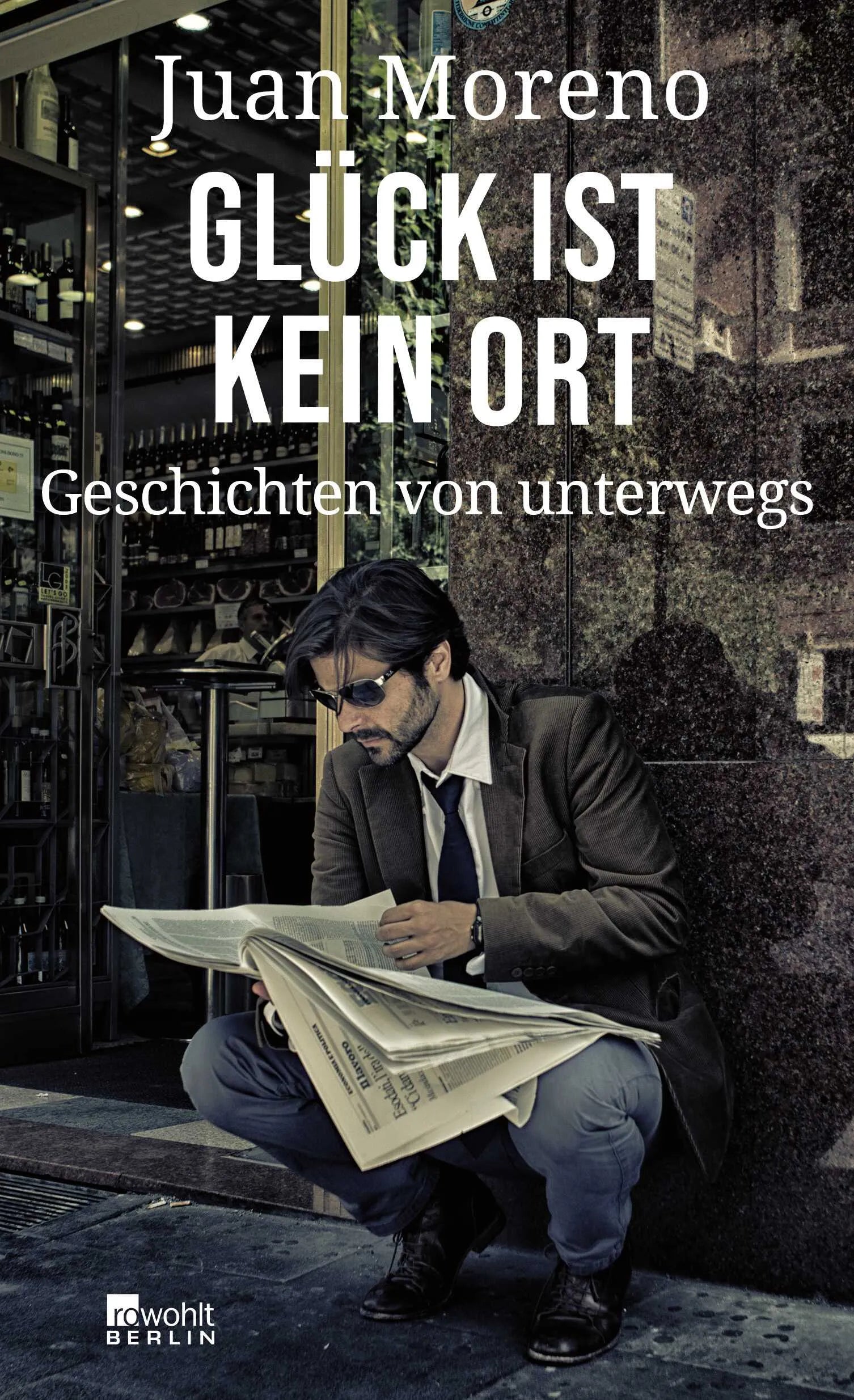 Buchcover von 'Glück ist kein Ort' - Gebundene Ausgabe von Juan Moreno