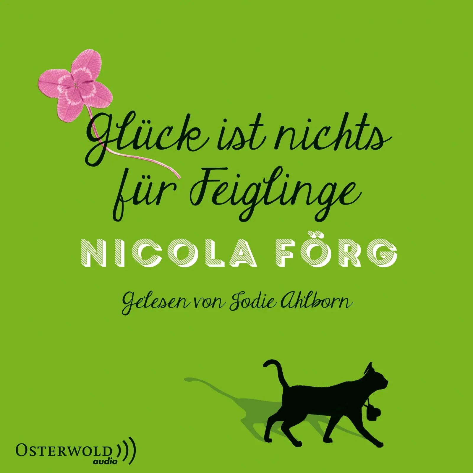 Buchcover von 'Glück ist nichts für Feiglinge' - Hörbuch (CD) von Nicola Förg
