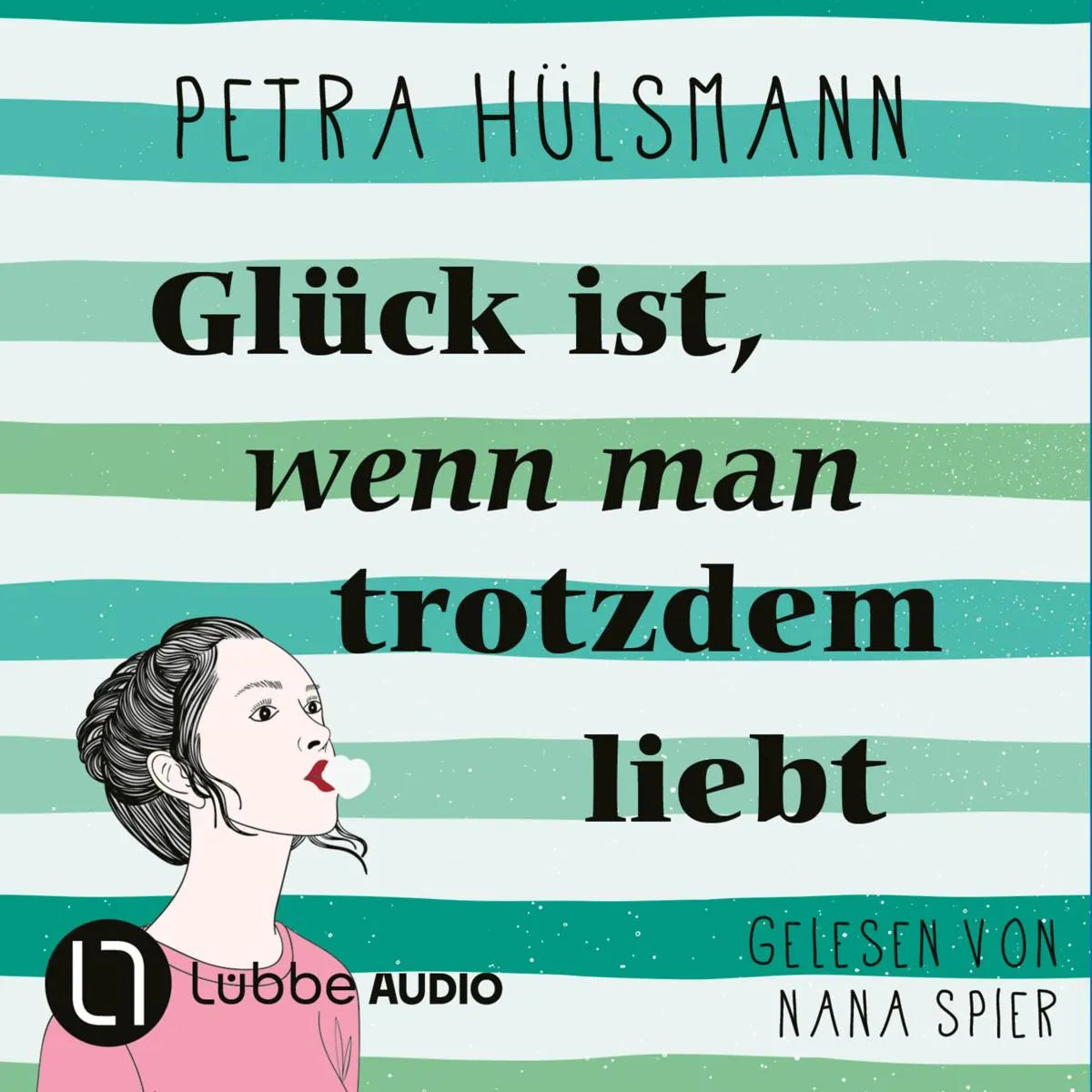 Cover: Glück ist, wenn man trotzdem liebt (Hörbuch Download) von Petra Hülsmann