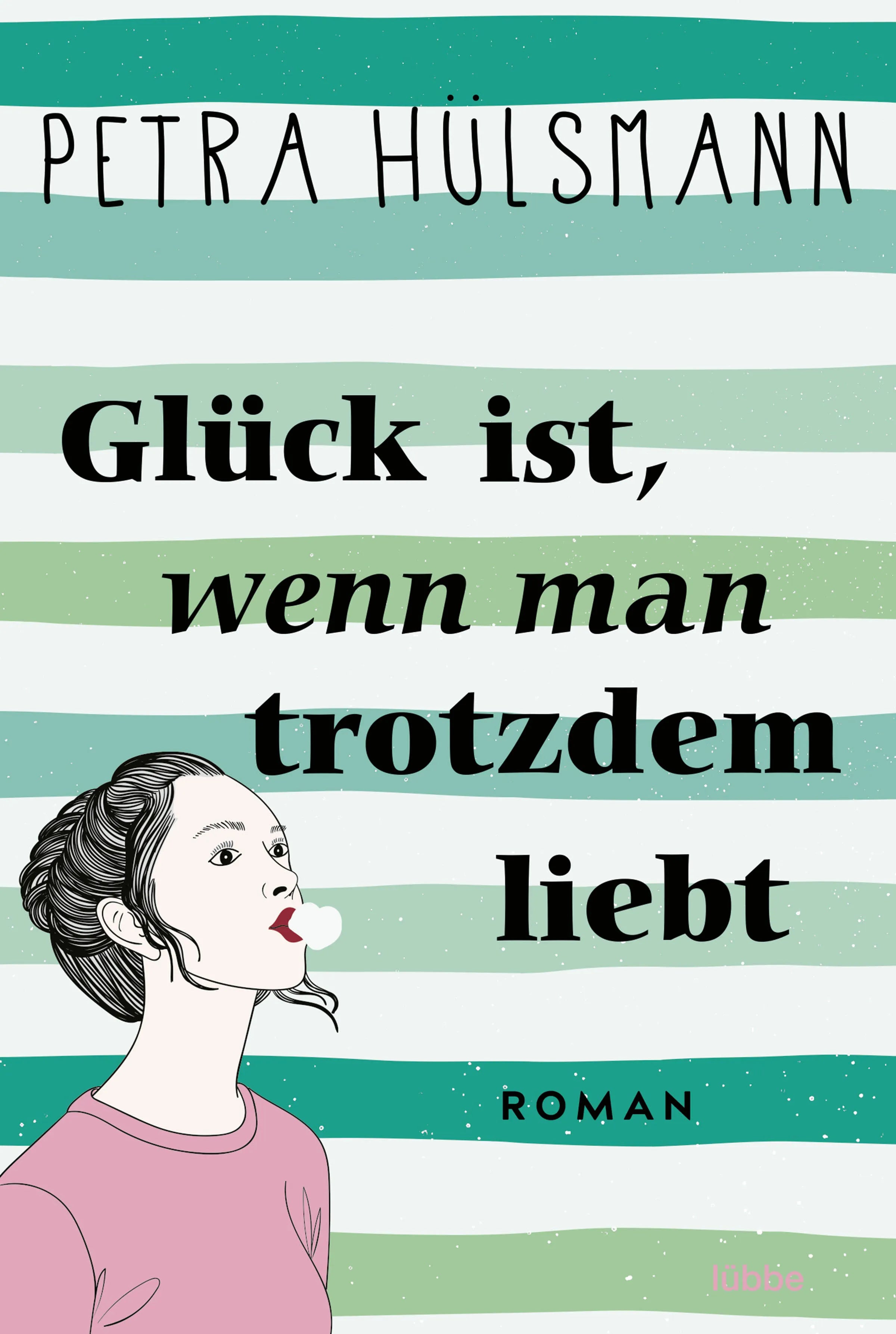 Buchcover von 'Glück ist, wenn man trotzdem liebt' - Taschenbuch von Petra Hülsmann