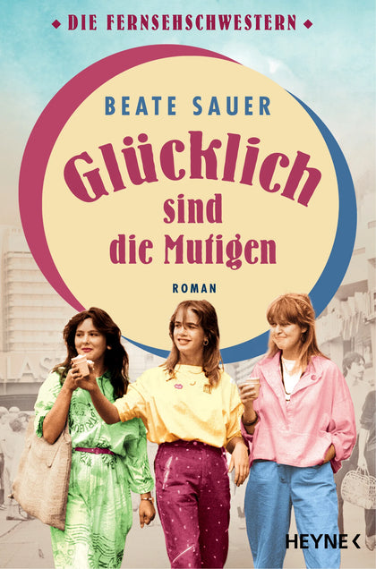 Cover: Glücklich sind die Mutigen (E-Book) von Beate Sauer