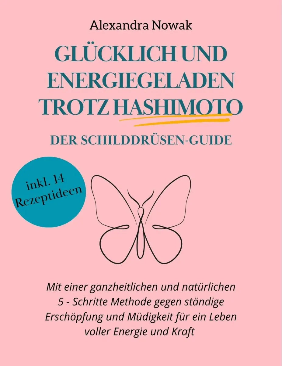 Cover: Glücklich und energiegeladen trotz Hashimoto (E-Book) von Alexandra Nowak