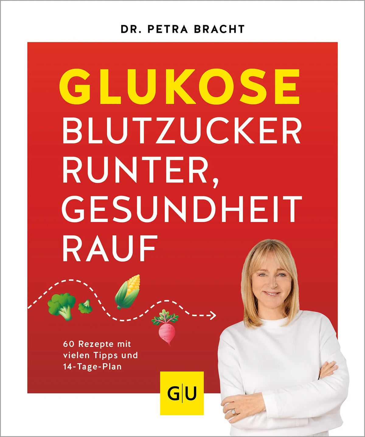 Cover: Glukose - Blutzucker runter, Gesundheit rauf (Paperback) von Petra Bracht