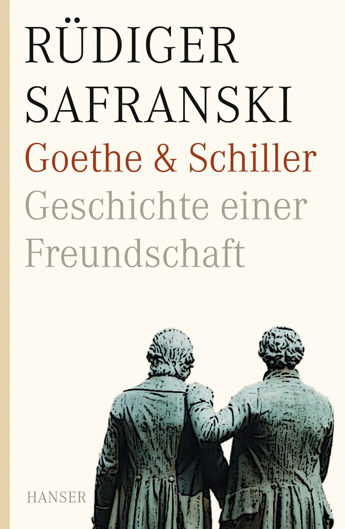 Buchcover von 'Goethe und Schiller. Geschichte einer Freundschaft' - Gebundene Ausgabe von Rüdiger Safranski