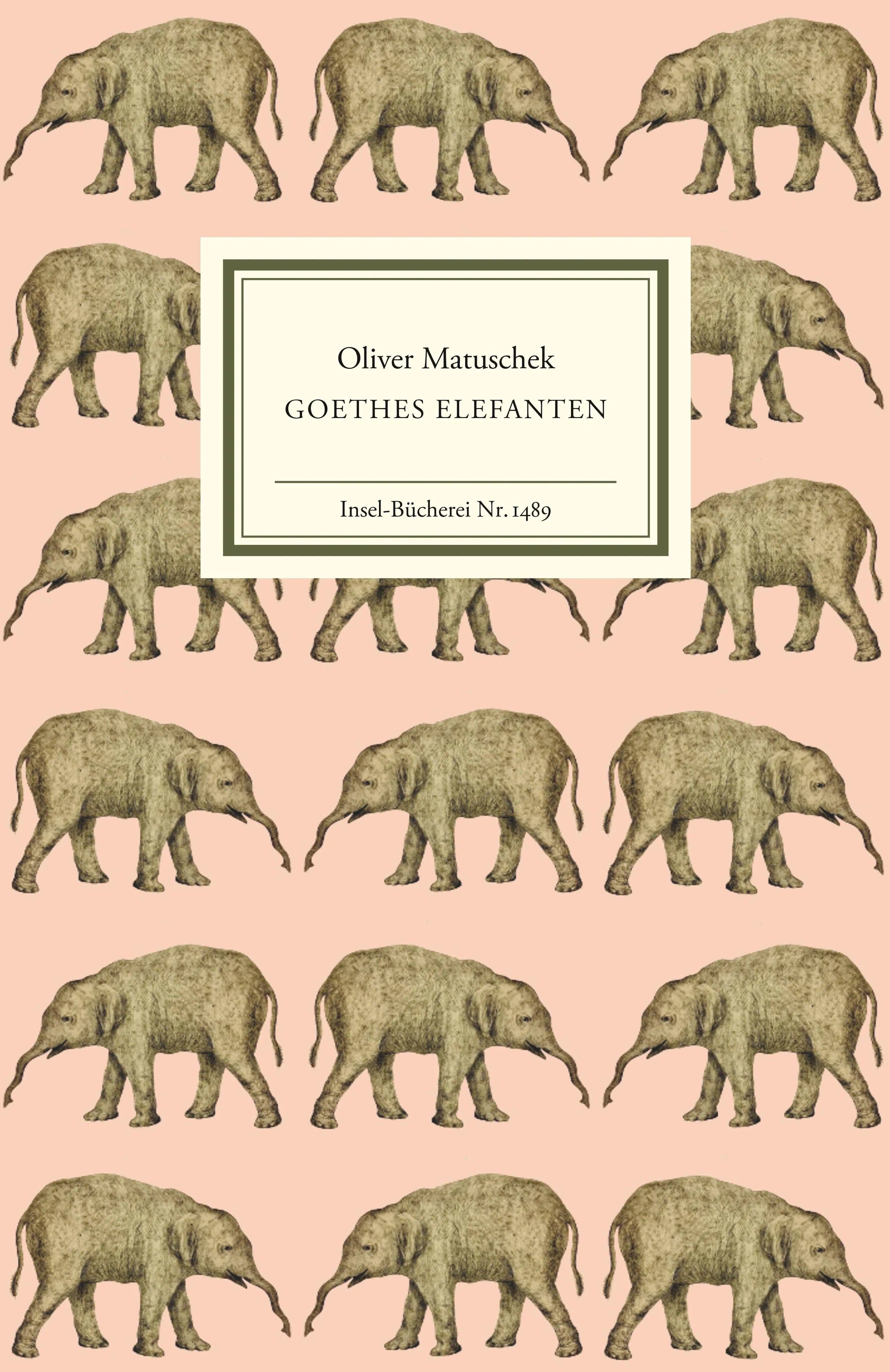Buchcover von 'Goethes Elefanten' - Gebundene Ausgabe von Oliver Matuschek