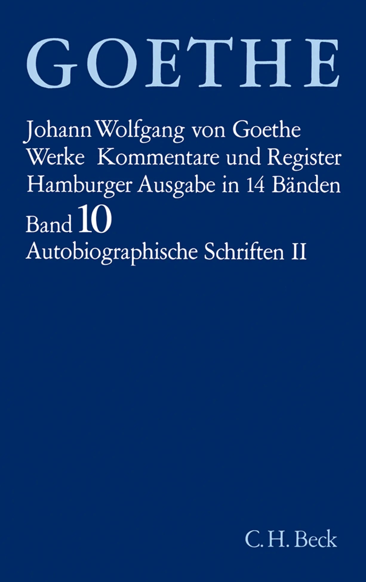 Buchcover von 'Goethes Werke Bd. 10: Autobiographische Schriften II' - Gebundene Ausgabe von Johann Wolfgang Goethe