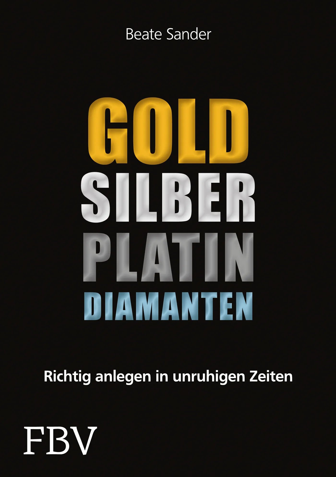 Buchcover von 'Gold, Silber, Platin, Diamanten' - Gebundene Ausgabe von Beate Sander