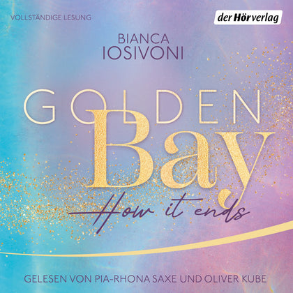 Cover: Golden Bay − How it Ends (Hörbuch Download) von Bianca Iosivoni