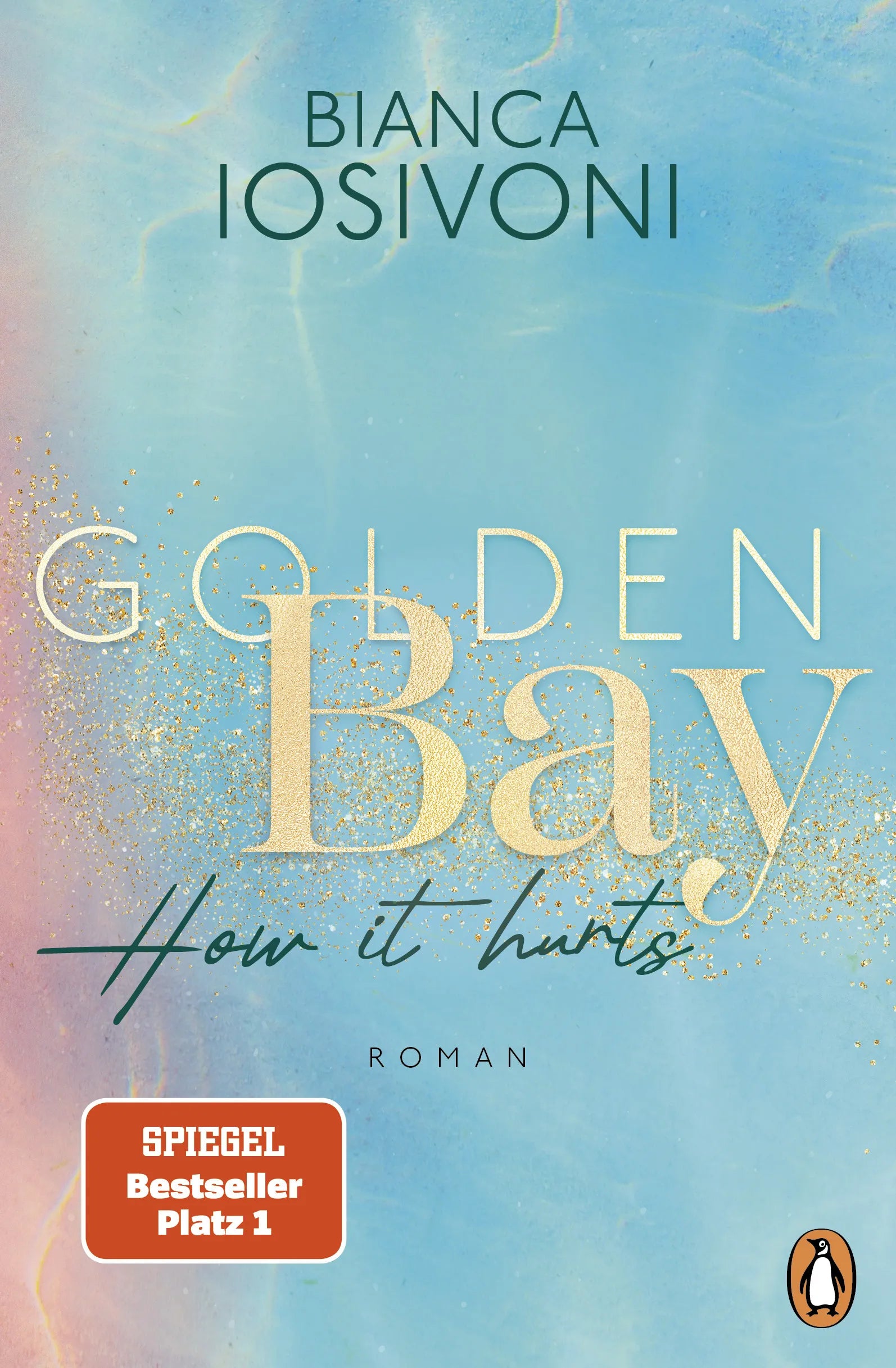Cover: Golden Bay − How it hurts (E-Book) von Bianca Iosivoni
