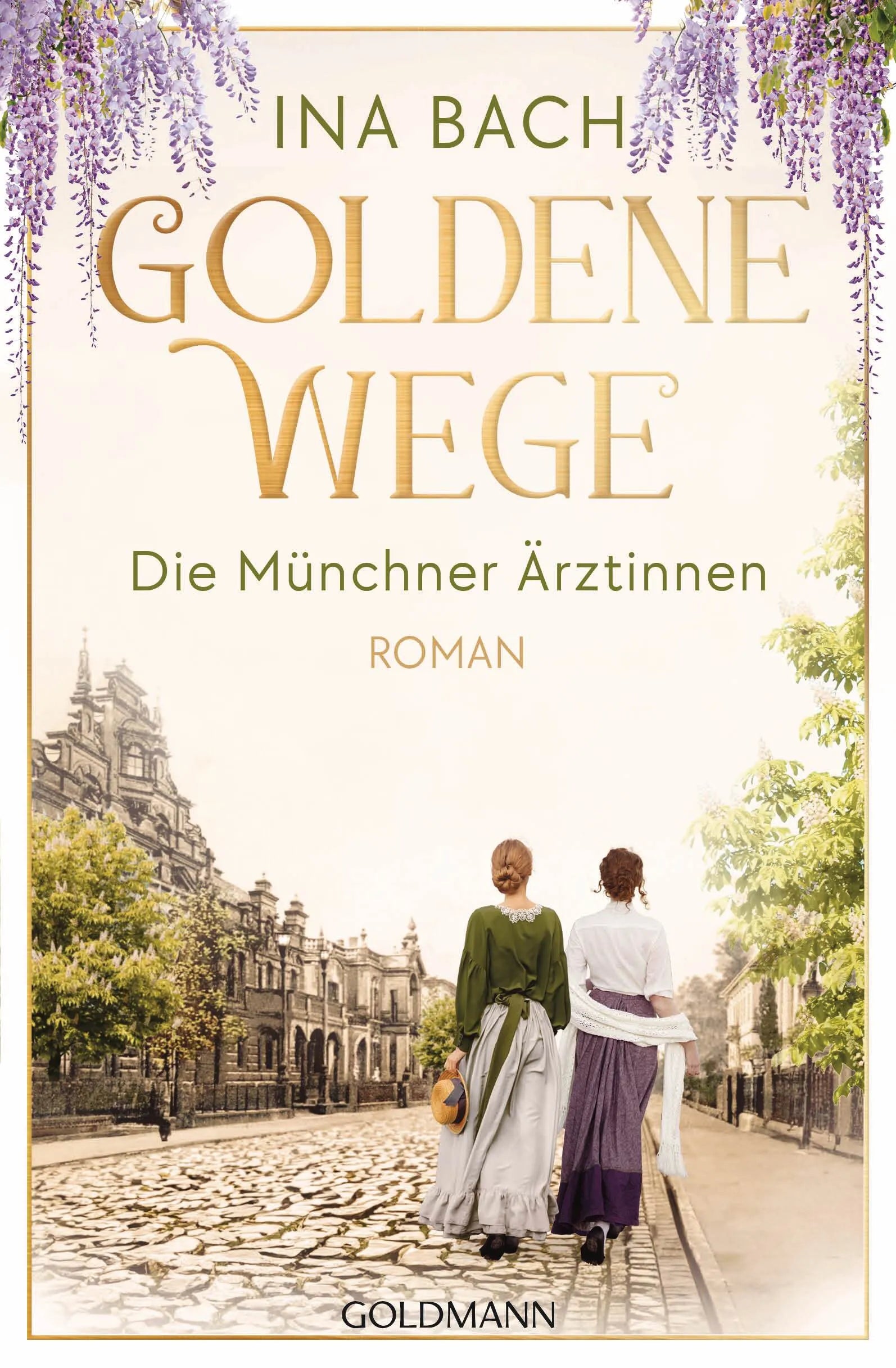 Cover: Goldene Wege. Die Münchener Ärztinnen (E-Book) von Ina Bach
