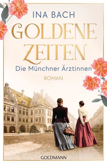 Cover: Goldene Zeiten. Die Münchner Ärztinnen (E-Book) von Ina Bach