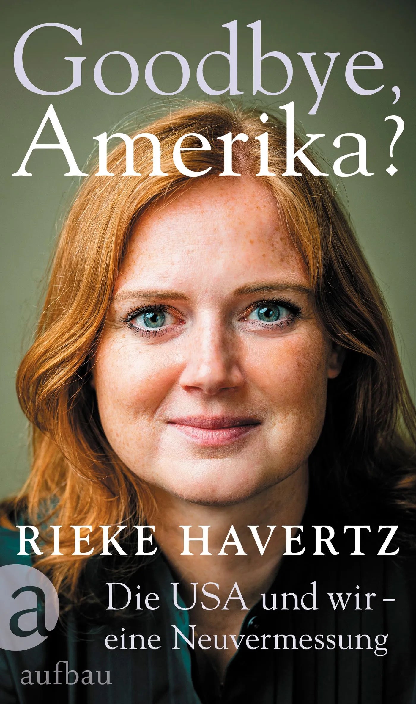 Buchcover von 'Goodbye, Amerika?' - Gebundene Ausgabe von Rieke Havertz
