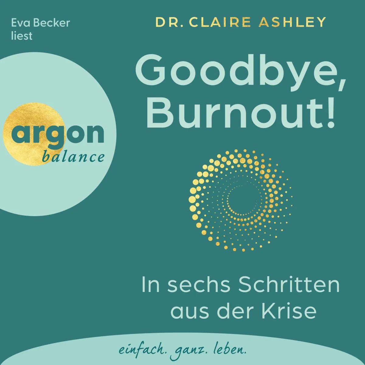 Cover: Goodbye, Burnout! (Hörbuch Download) von Claire Ashley