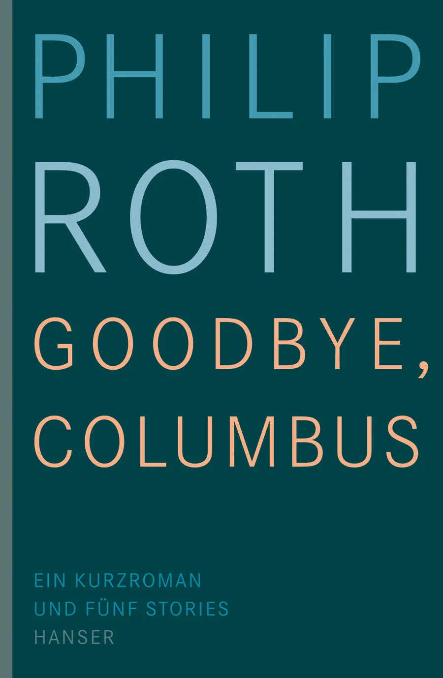 Buchcover von 'Goodbye, Columbus' - Gebundene Ausgabe von Philip Roth