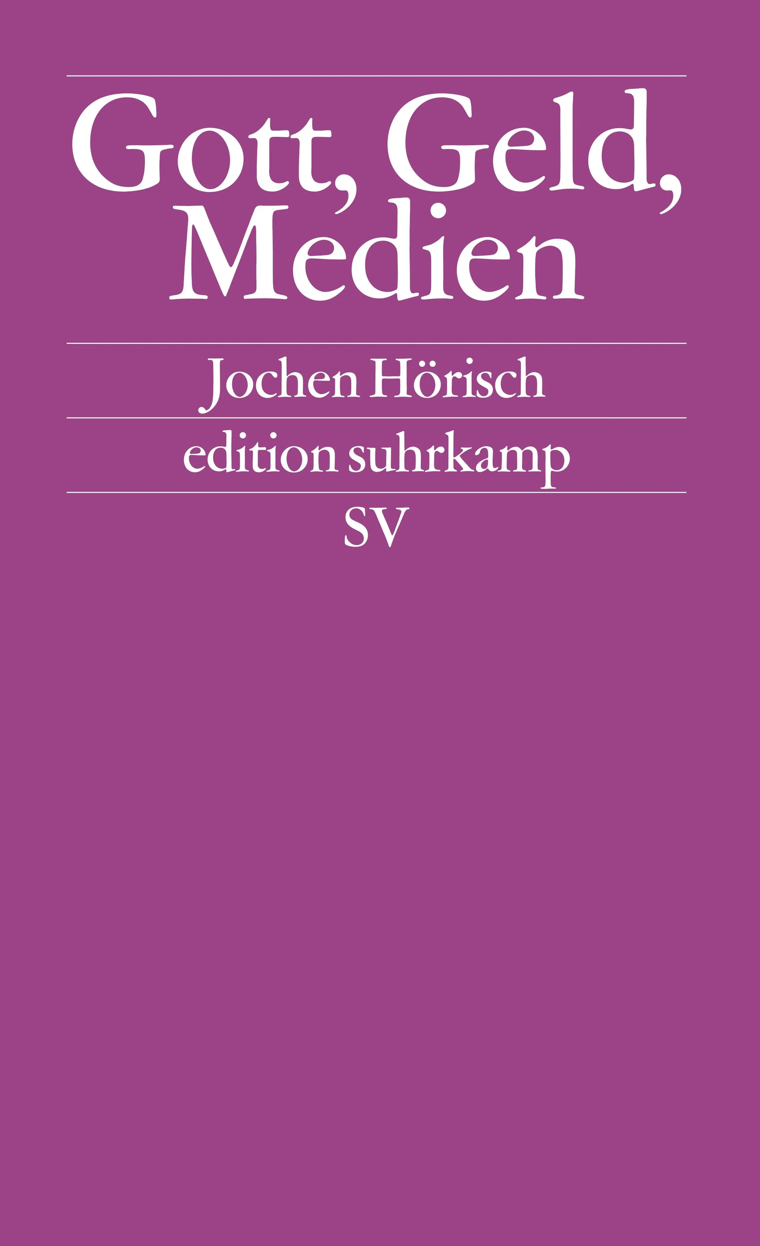 Buchcover von 'Gott, Geld und Medien' - Taschenbuch von Jochen Hörisch