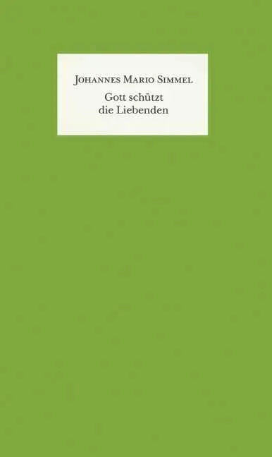Buchcover von 'Gott schützt die Liebenden' - Gebundene Ausgabe von Johannes Mario Simmel