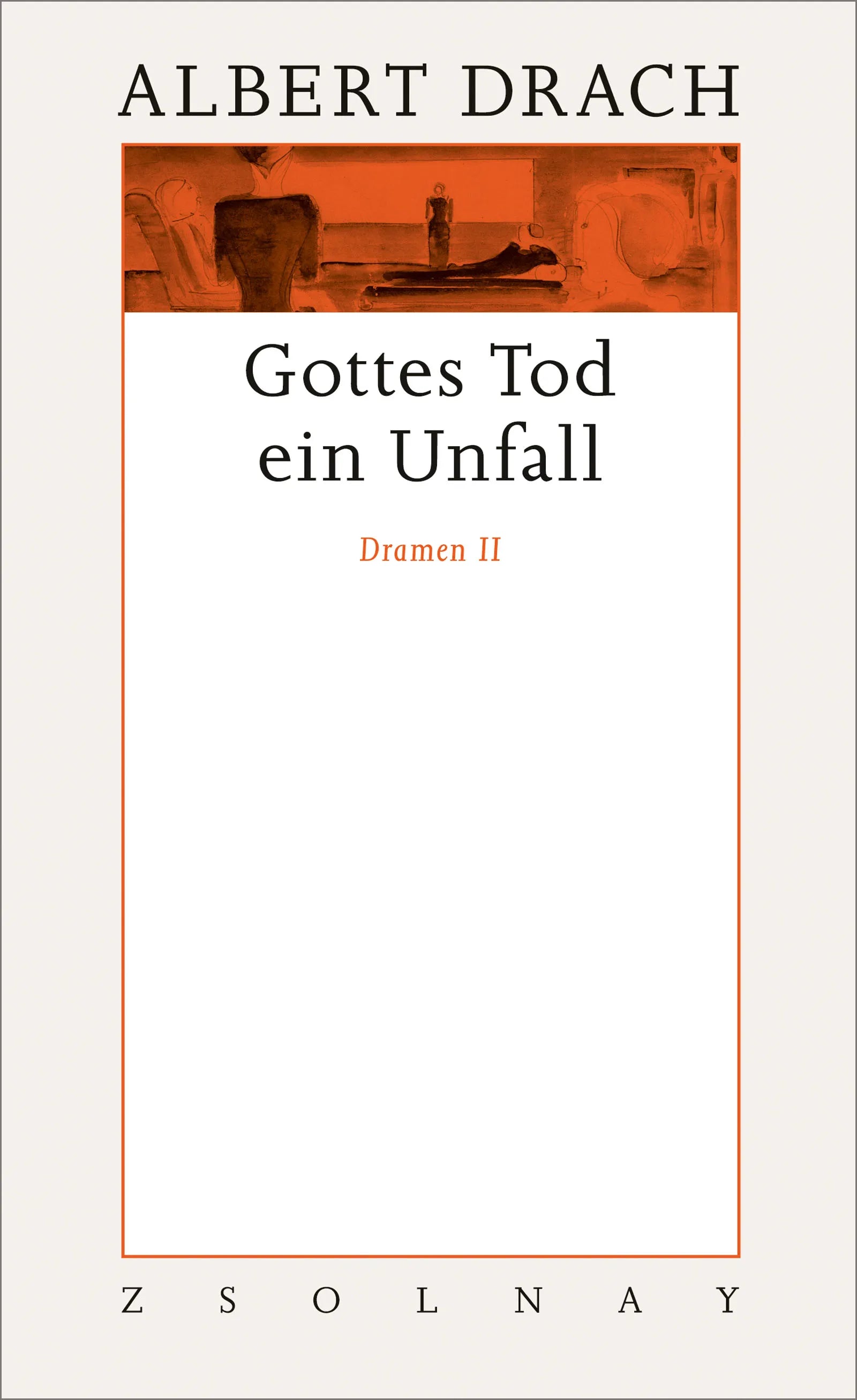Buchcover von 'Gottes Tod ein Unfall. Dramen II' - Gebundene Ausgabe von Albert Drach