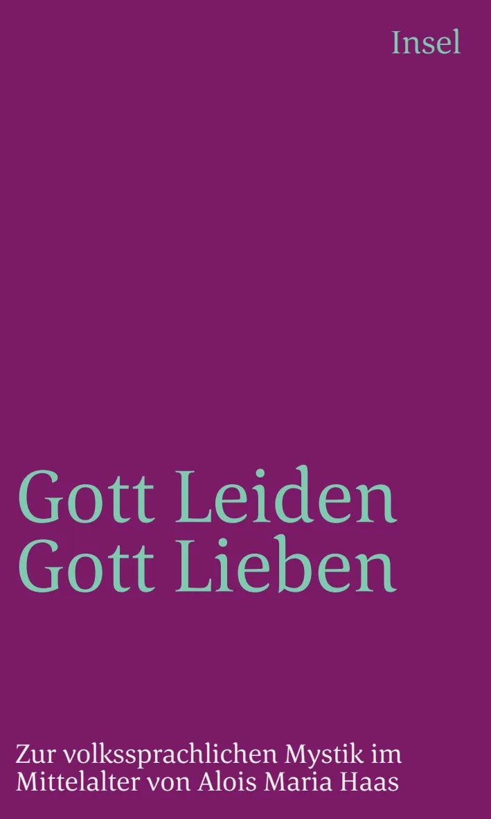 Buchcover von 'Gottleiden – Gottlieben' - Taschenbuch von Alois Maria Haas
