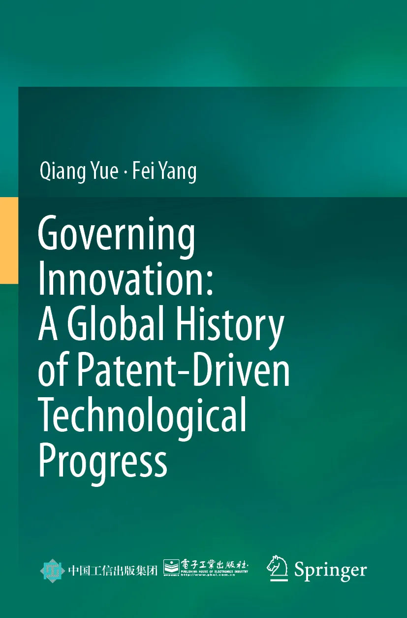 Cover: Governing Innovation: A Global History of Patent-Driven Technological Progress (E-Book) von Qiang Yue