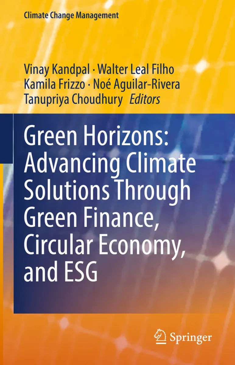 Cover: Green Horizons: Advancing Climate Solutions Through Green Finance, Circular Economy, and ESG (E-Book) von Vinay Kandpal