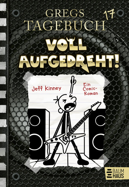 Buchcover von 'Gregs Tagebuch 17 - Voll aufgedreht!' - Gebundene Ausgabe von Jeff Kinney